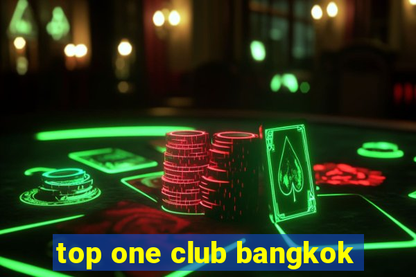 top one club bangkok