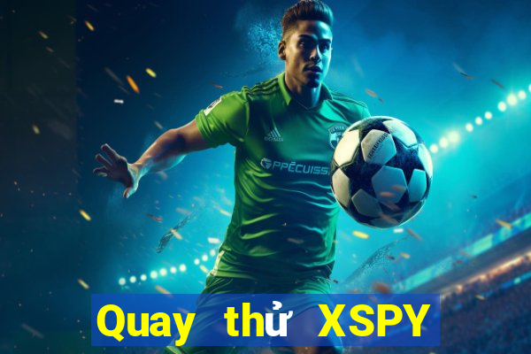 Quay thử XSPY ngày 5