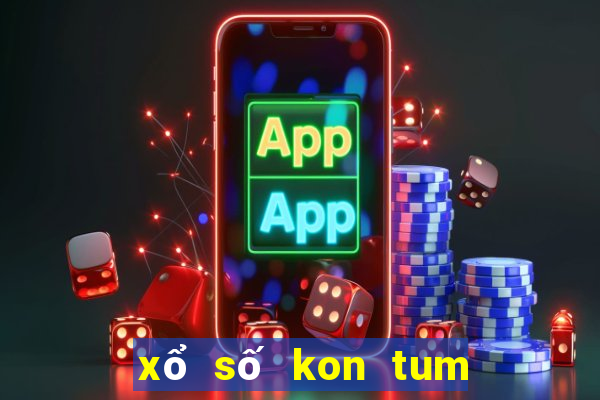 xổ số kon tum tuần vừa rồi