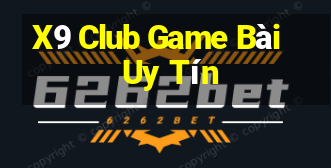 X9 Club Game Bài Uy Tín