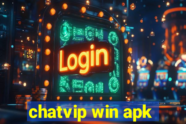 chatvip win apk