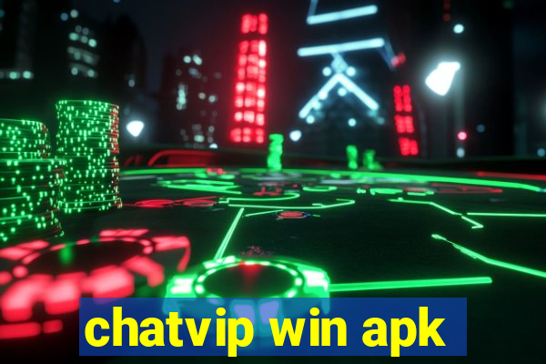 chatvip win apk