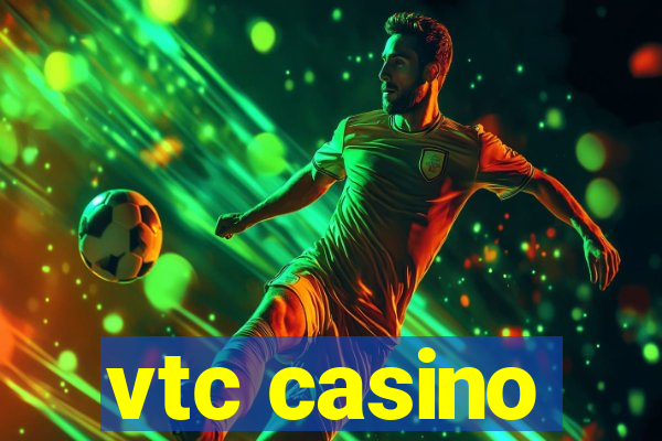 vtc casino