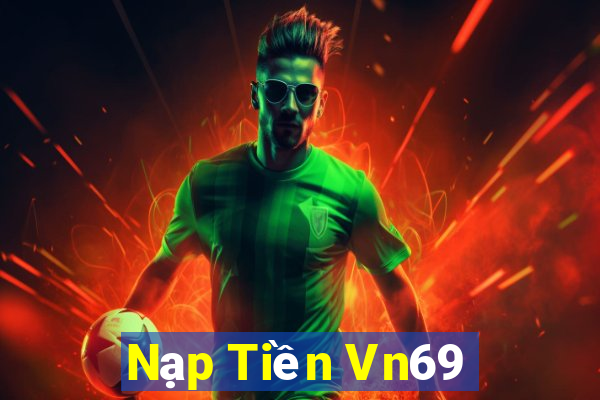 Nạp Tiền Vn69