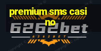 premium sms casino