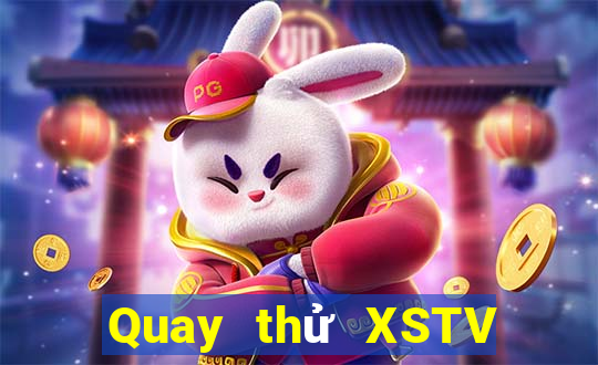 Quay thử XSTV ngày 10