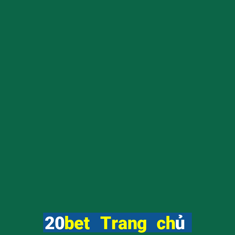 20bet Trang chủ Rainbow Rainbow