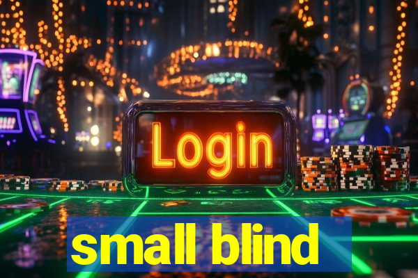 small blind