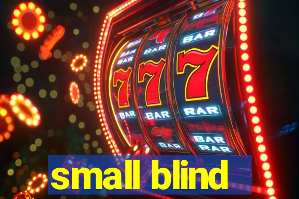 small blind