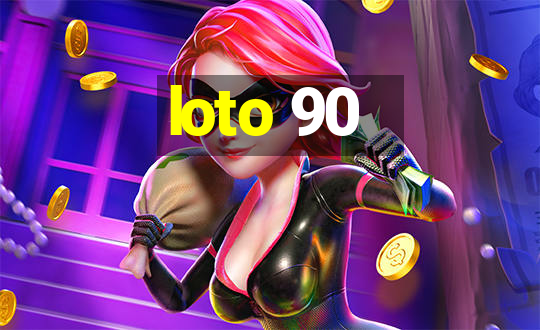 loto 90