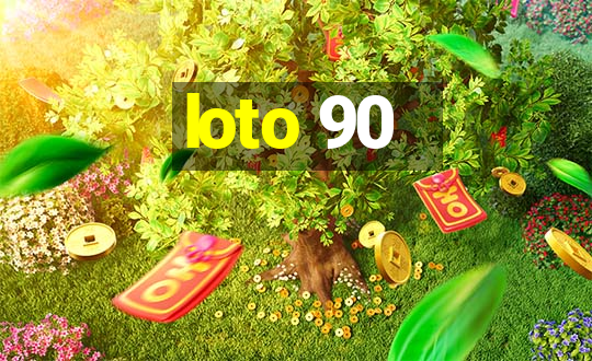 loto 90