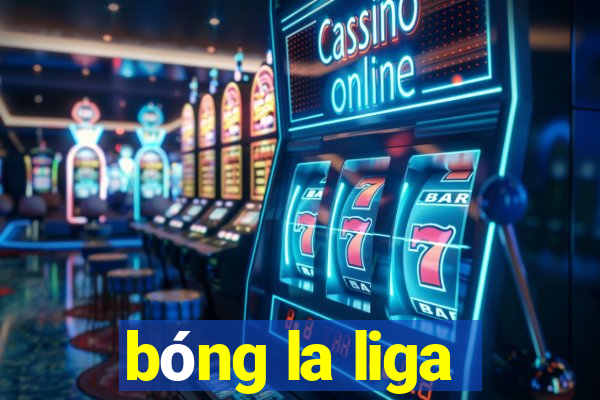 bóng la liga