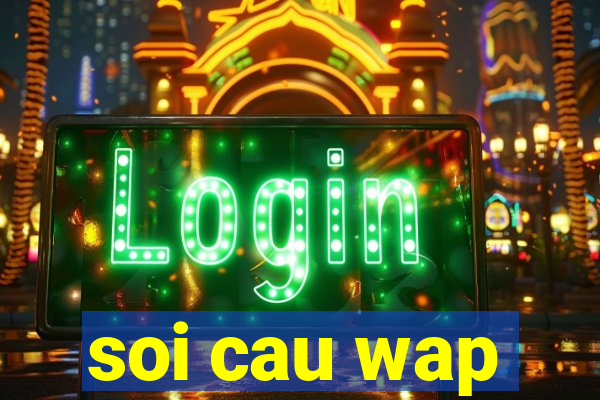 soi cau wap