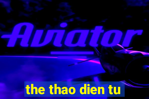 the thao dien tu