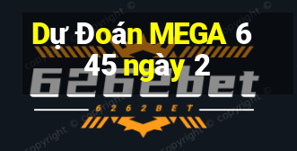 Dự Đoán MEGA 6 45 ngày 2