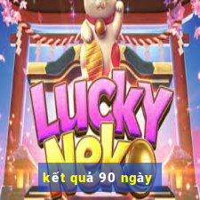 kết quả 90 ngày