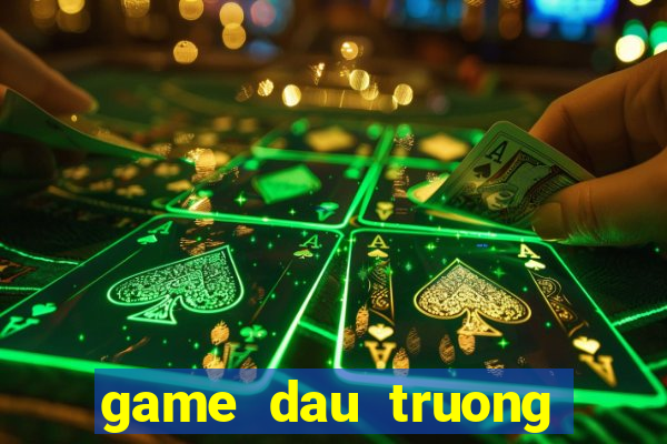 game dau truong danh bai