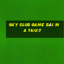 Sky Club Game Bài Ma Thuật