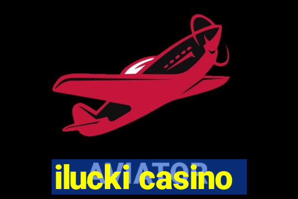 ilucki casino