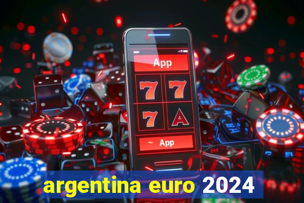 argentina euro 2024