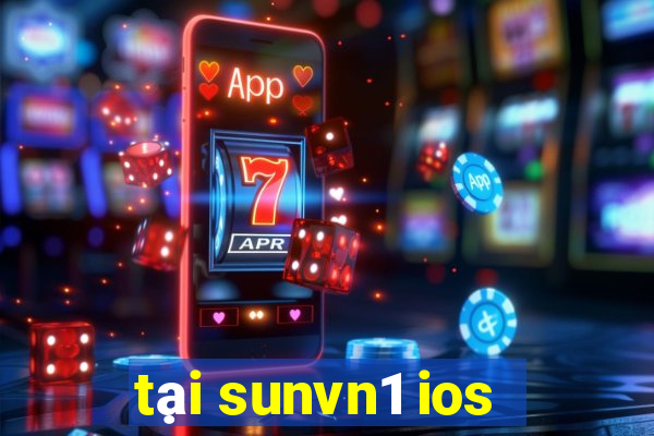 tại sunvn1 ios