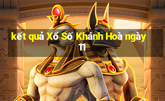 kết quả Xổ Số Khánh Hoà ngày 11