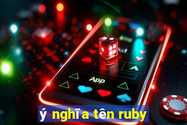 ý nghĩa tên ruby