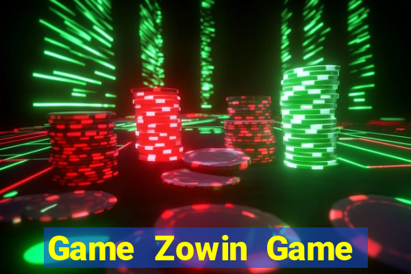 Game Zowin Game Bài Đổi Thưởng Trực Tuyến