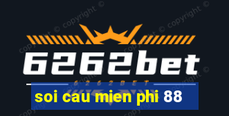 soi cau mien phi 88