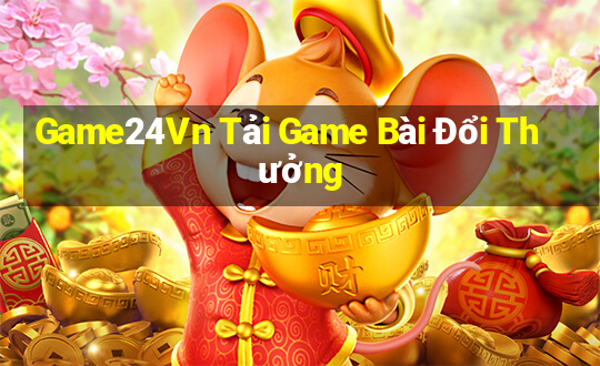 Game24Vn Tải Game Bài Đổi Thưởng