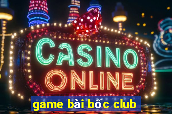 game bài bốc club