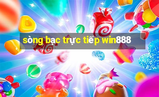 sòng bạc trực tiếp win888