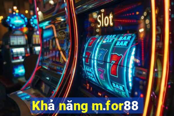 Khả năng m.for88