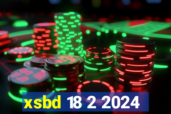 xsbd 18 2 2024