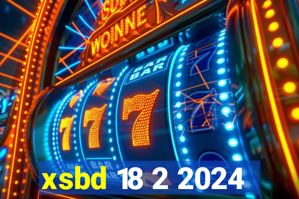 xsbd 18 2 2024