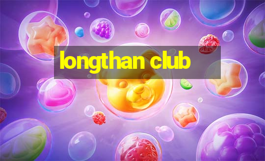 longthan club