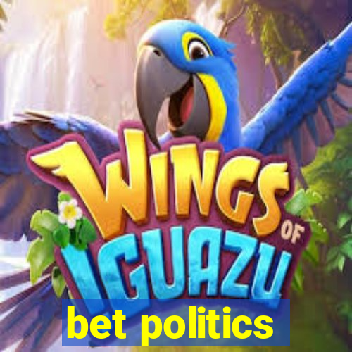 bet politics