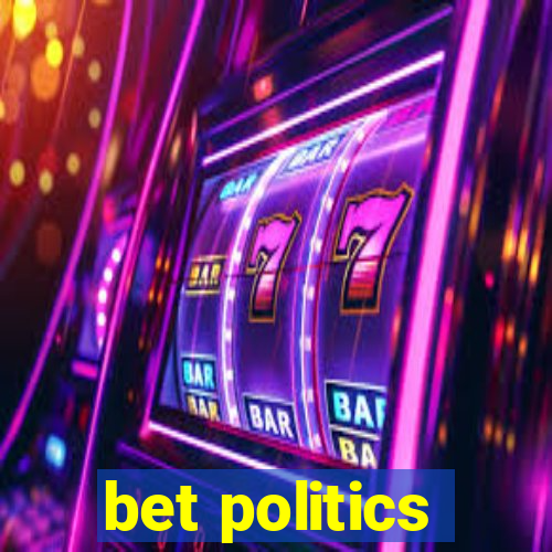 bet politics