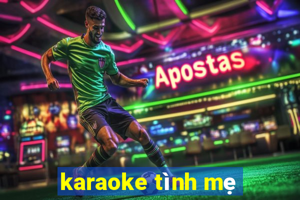 karaoke tình mẹ