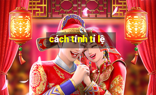 cách tính tỉ lệ