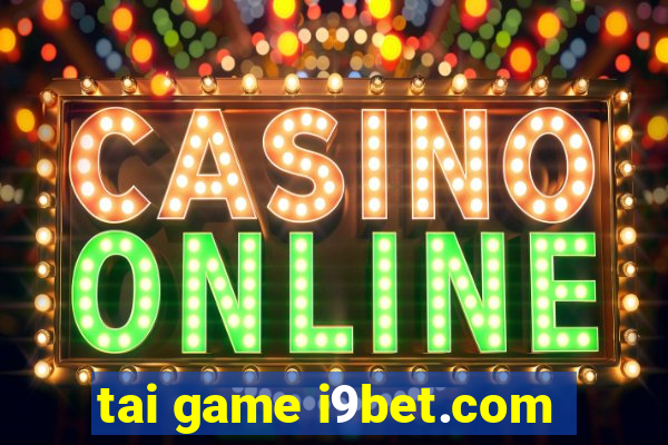 tai game i9bet.com