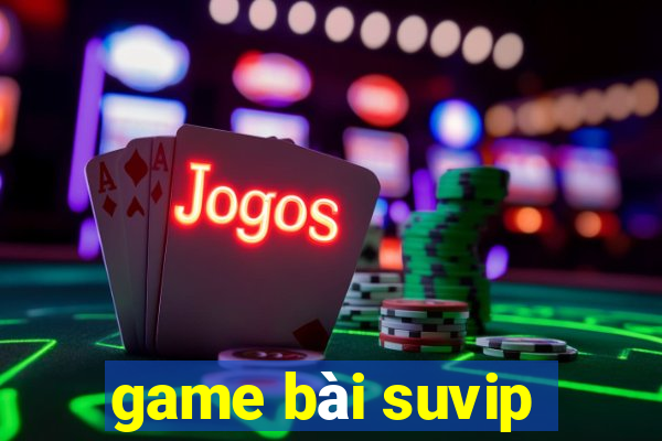 game bài suvip