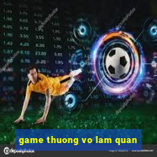 game thuong vo lam quan