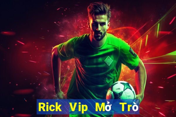 Rick Vip Mở Trò Chơi Ô Tô