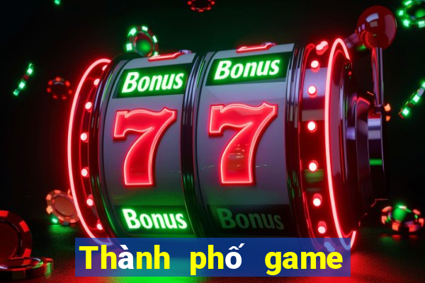 Thành phố game bài bạc