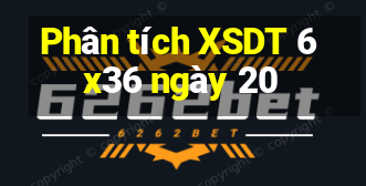 Phân tích XSDT 6x36 ngày 20