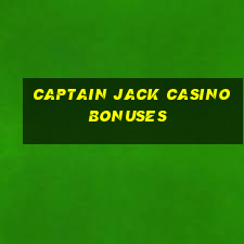 captain jack casino bonuses