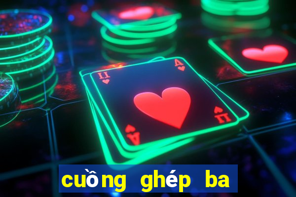 cuồng ghép ba cảnh vạn người