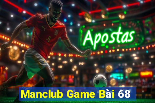 Manclub Game Bài 68