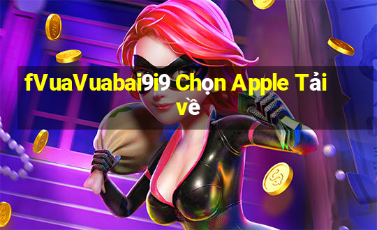 fVuaVuabai9i9 Chọn Apple Tải về